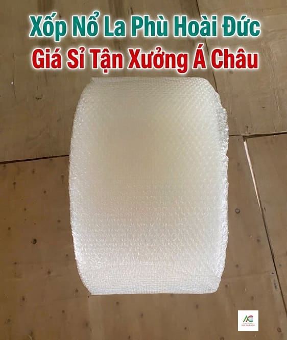 Xốp Nổ La Phù Hoài Đức - Giá Sỉ Tận Xưởng Á Châu
