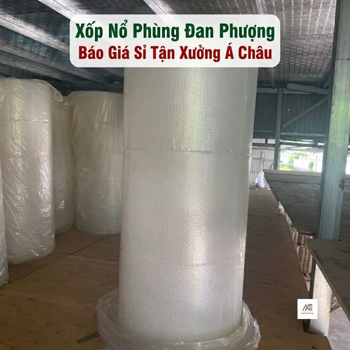 Xốp Nổ Phùng Đan Phượng - Báo Giá Sỉ Tận Xưởng Á Châu